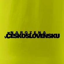 Nápis - Narozena v Československu