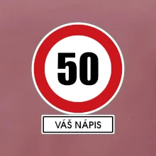 Dopravní značka - rychlost 50 - váš nápis