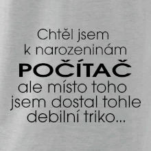 Chtěl jsem dostat k narozeninám počítač