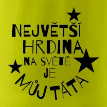 Nejvetší hrdina na Světě je můj táta