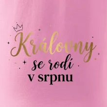 Psací nápis - Královny se rodí v srpnu