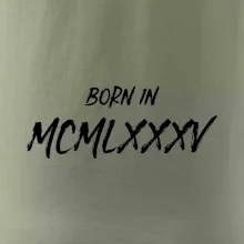 Born in - Římské číslo 1985
