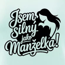 Jsem silný jako manželka