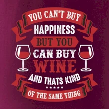 You can't buy happiness but you can buy wine