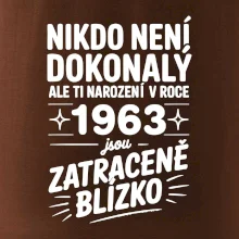 Nikdo není dokonalý ale ti narození v roce 1963 jsou zatraceně blízko