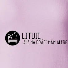 Lituji na práci mám alergii