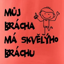 Můj brácha má skvělýho bráchu