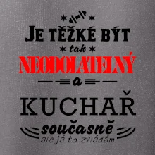 Je těžké být neodolatelný kuchař