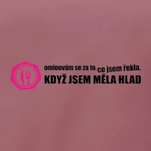 Omlouvám se za to, co jsem řekla, když jsem měla hlad
