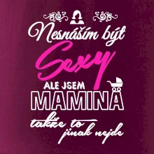 Nesnáším být sexy - Mamina