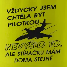 Chtěla jsem být pilotkou stíhačku mám doma