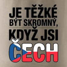 Nápis - Je těžké být skromný když jsi čech