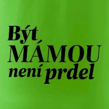 Být  mámou není prdel