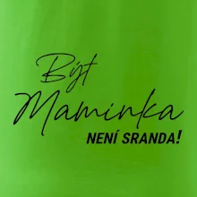 Být maninkou není sranda