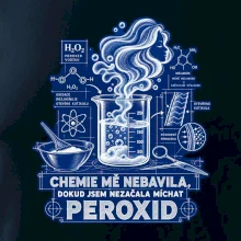 Chemie mě nebavila dokud jsem nezačala míchat peroxid