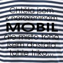 Chtěla jsem dostat k narozeninám mobil
