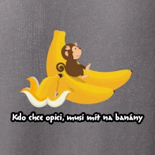 Kdo chce opici, musí mít na banány