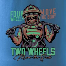 Two Wheels Move the Soul