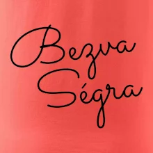 Bezva ségra - nápis na prsou