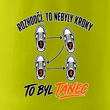 To nebyly kroky to byl tanec