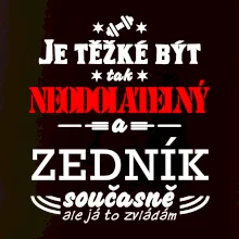 Je těžké být neodolatelný zedník