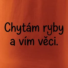 Chytám ryby a vím věci