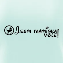 Jsem maminka vole!