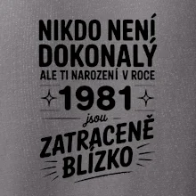 Nikdo není dokonalý ale ti narození v roce 1981 jsou zatraceně blízko