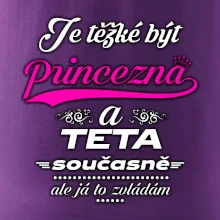 Je těžké být princezna - teta