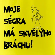 Můj brácha má skvělou ségru / Moje ségra má skvělýho bráchu