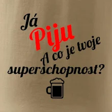 Já piju - tvoje superschopnost? šikmý nápis Já piju - tvoje superschopnost? šikmý nápis