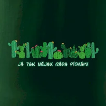 Kaktusy - Já tak ráda píchám