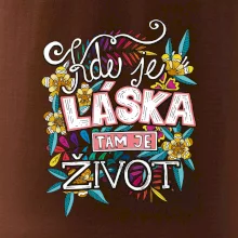 Kde je láska tam je život (Pecka design)