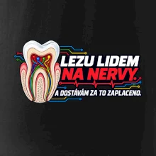 Lezu lidem na nervy a dostávám za to zaplaceno