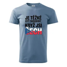 Nápis - Je těžké být skromný když jsi čech