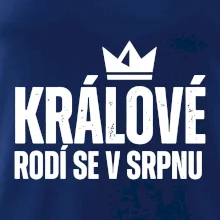 Jednoduchý nápis - Králové se rodí v srpnu