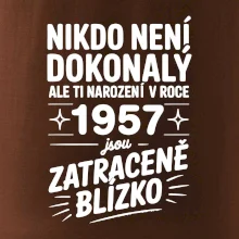 Nikdo není dokonalý ale ti narození v roce 1957 jsou zatraceně blízko