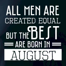 All men are created equal august