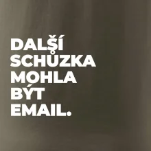DALŠÍ SCHŮZKA MOHLA BÝT EMAIL.