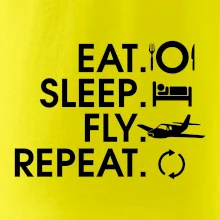 Eat sleep fly repeat