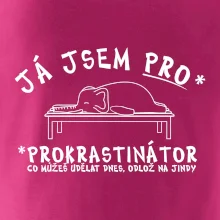 Ja jsem PRO - prokrastinace