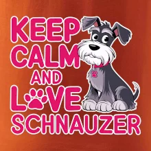 Keep calm and love Schnauzer