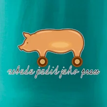 Nebudu jezdit jako prase