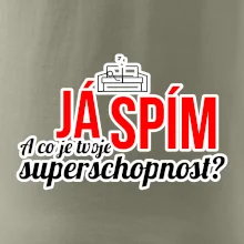 Já spím - tvoje superschopnost? rovný nápis