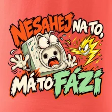 Nesahej na to má to fázi