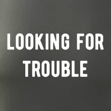 Párové triko - Looking for trouble