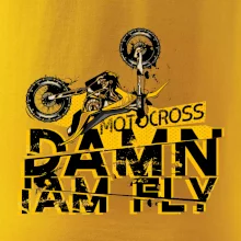 Motocross damn iam fly