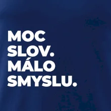 MOC SLOV. MÁLO SMYSLU.