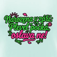 Narozena v září -  Plevel počká, oslava ne!