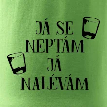 Já se neptám, já nalévám